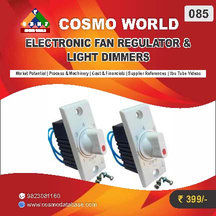 085 PROJECT PROFILE ON ELECTRONIC FAN REGULATOR & LIGHT DIMMERS | Detailed DPR for Bank Loan, MSME & Business Setup
